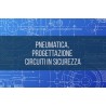 PNEUMATICA, PROGETTAZIONE CIRCUITI IN SICUREZZA